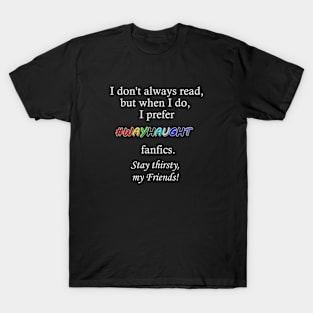 Wayhaught Fanfics - Stay Thirsty, my Friends T-Shirt